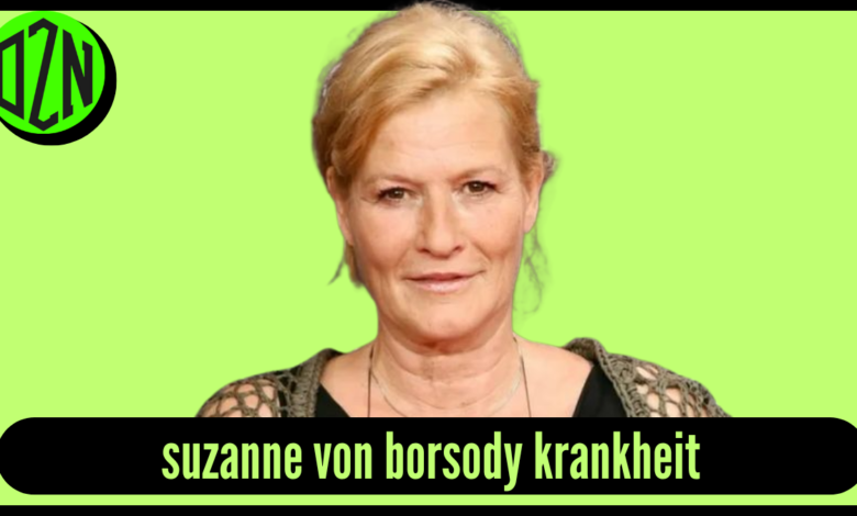 suzanne von borsody krankheit